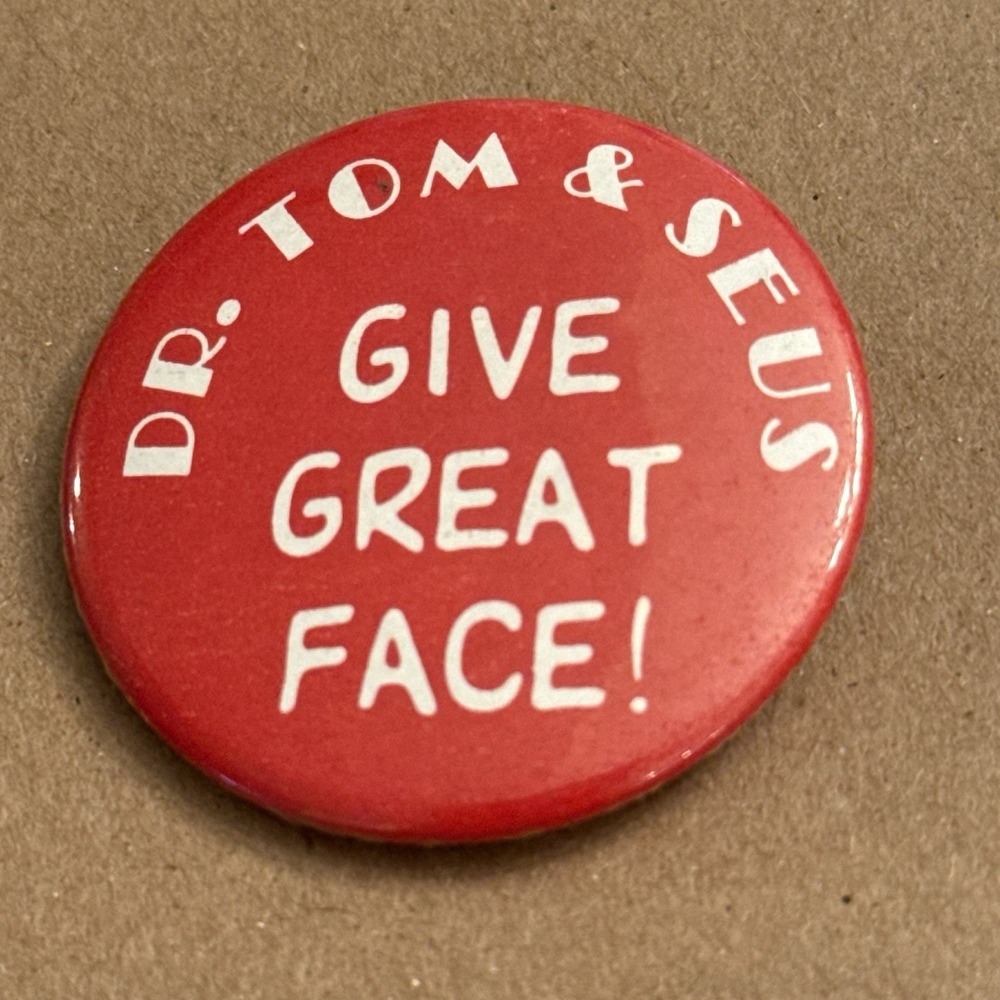 Dr Tom & Seus Give Great Face! Red Vintage Pinback Button Pin Round Circle